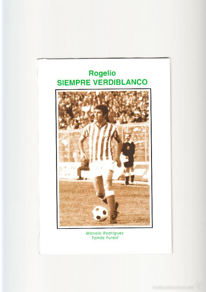Coleccionismo deportivo: ROGELIO SIEMPRE VERDIBLANCO - Foto 1