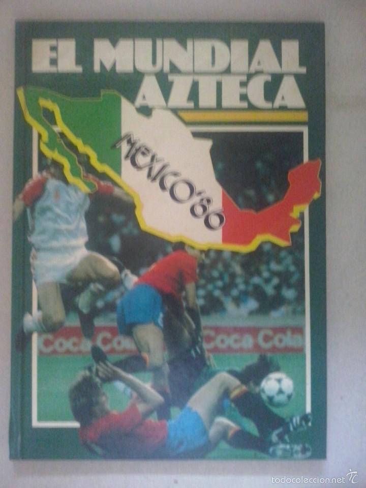 Coleccionismo deportivo: EL MUNDIAL AZTECA- MEXICO 86 - Foto 1