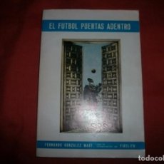 Coleccionismo deportivo: EL FÚTBOL PUERTAS ADENTRO - FERNANDO GONZÁLEZ MART (FIDELITO)