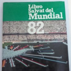 Coleccionismo deportivo: LIBRO SALVAT DEL MUNDIAL DE FUTBOL DEL 82 1982 - 240 PAGINAS. Lote 73464579