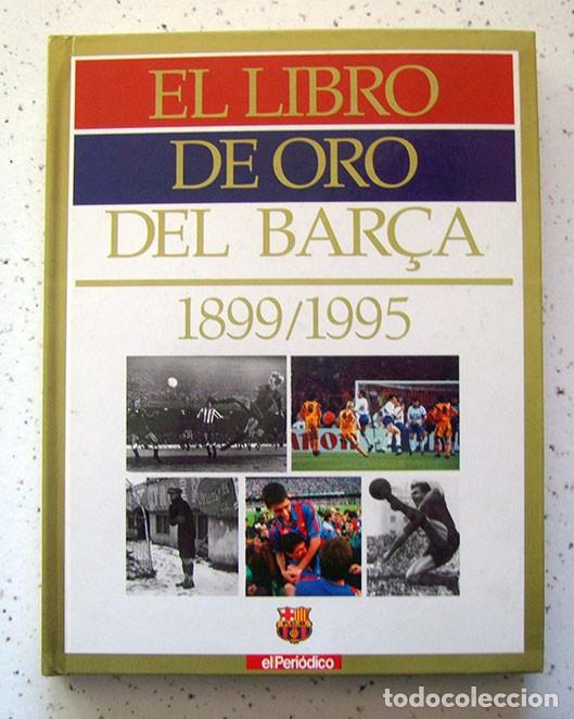 Coleccionismo deportivo: EL LIBRO DE ORO DEL BAR&Ccedil;A . 1899 - 1995 . EL PERIODICO - Foto 1