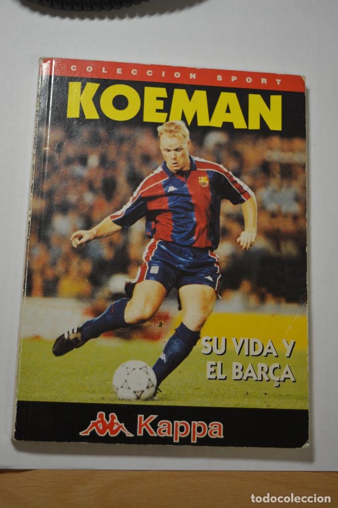 Coleccionismo deportivo: KOEMAN SU VIDA Y EL BAR&Ccedil;A - Foto 1