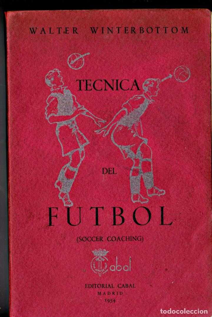Coleccionismo deportivo: TECNICA DEL FUTBOL:  WINTERBOTTOM, Walter. - Foto 1