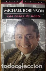 Coleccionismo deportivo: LAS COSAS DE ROBIN, de Michael Robinson - Foto 1