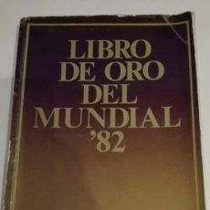 Colecionismo desportivo: LIBRO DE ORO DEL MUNDIAL 82 1982 . Lote 89371648