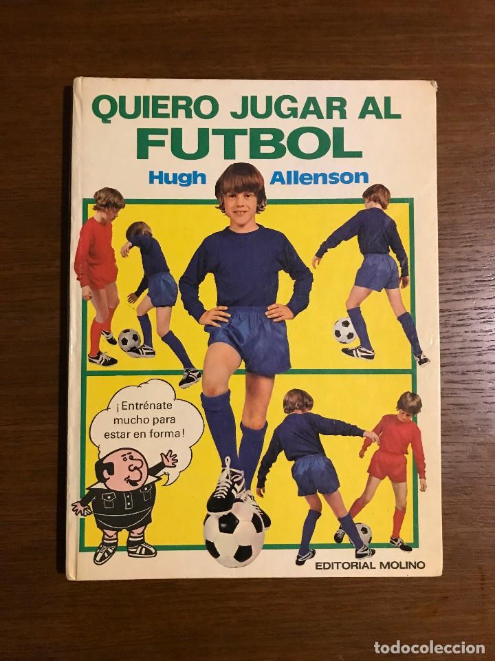 Quiero Jugar Al Futbol Hugh Allenson Buy Old Books About Football At Todocoleccion