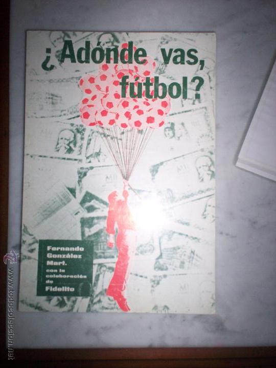 Coleccionismo deportivo: Adonde vas futbol? - Foto 1