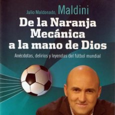 Coleccionismo deportivo: DE LA NARANJA MECÁNICA A LA MANO DE DIOS JULIO MALDONADO MALDINI 