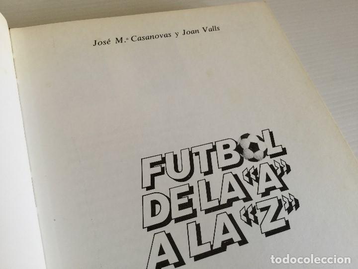 Coleccionismo deportivo: Libro F&uacute;tbol de la A a la Z &ndash; A&ntilde;o 1982 &ndash; Philips - Foto 6