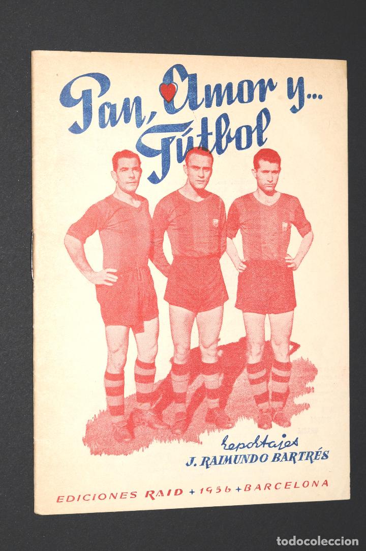 Coleccionismo deportivo: LIBRO PAN, AMOR Y FUTBOL - EDICIONES RAID 1956 BARCELONA - Foto 1