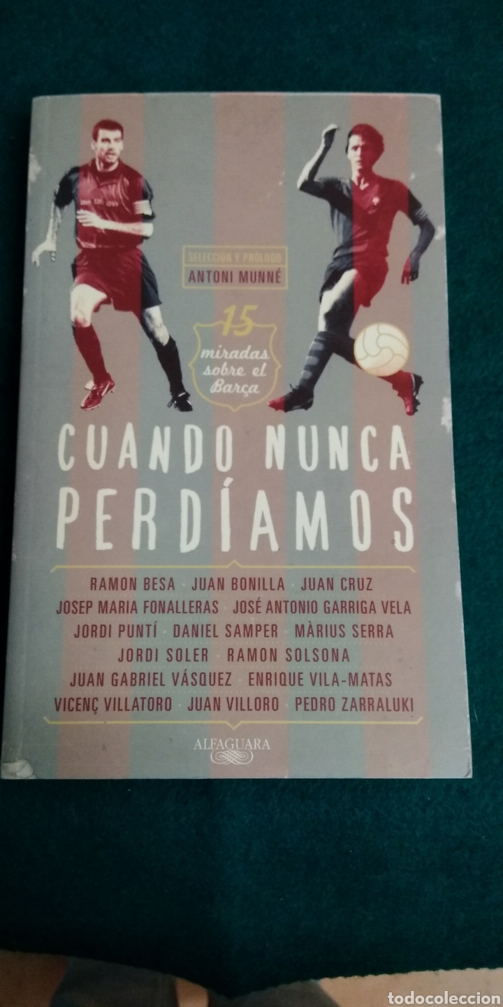 Coleccionismo deportivo: CUANDO NUNCA PERD&Iacute;AMOS .- ANTONI MUNN&Eacute; .- 15 MIRADAS SOBRE EL BAR&Ccedil;A - Foto 1