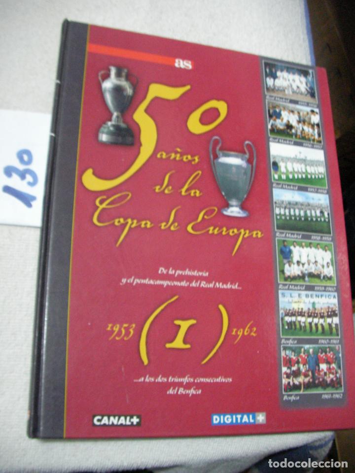 Coleccionismo deportivo: 50 A&Ntilde;OS DE LA COPA DE EUROPA - Foto 1