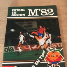 Coleccionismo deportivo: FUTBOL EN ACCION M´82 - 1982 - NARANJITO. Lote 150935674