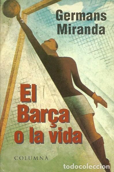 Coleccionismo deportivo: EL BAR&Ccedil;A O LA VIDA GERMANS MIRANDA COLUMNA - Foto 1
