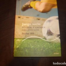 Coleccionismo deportivo: JUEGO SUCIO , DECLAN HILL. Lote 164818466