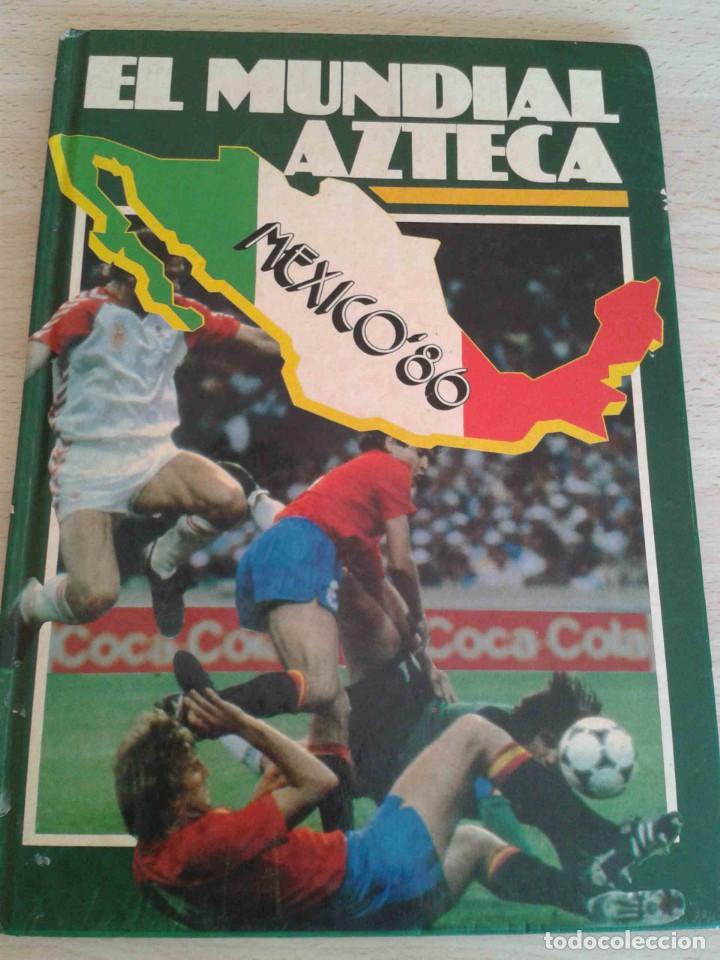Coleccionismo deportivo: M&eacute;xico 86, El mundial Azteca - Foto 1