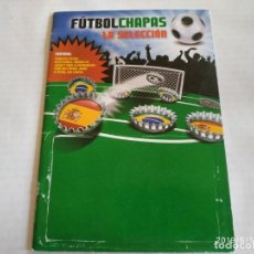 Coleccionismo deportivo: FÚTBOL CHAPAS LA SELECCIÓN CAMPO DE JUEGO REGLAS, NORMAS PRIMERA EDICIÓN 2012. Lote 168684488