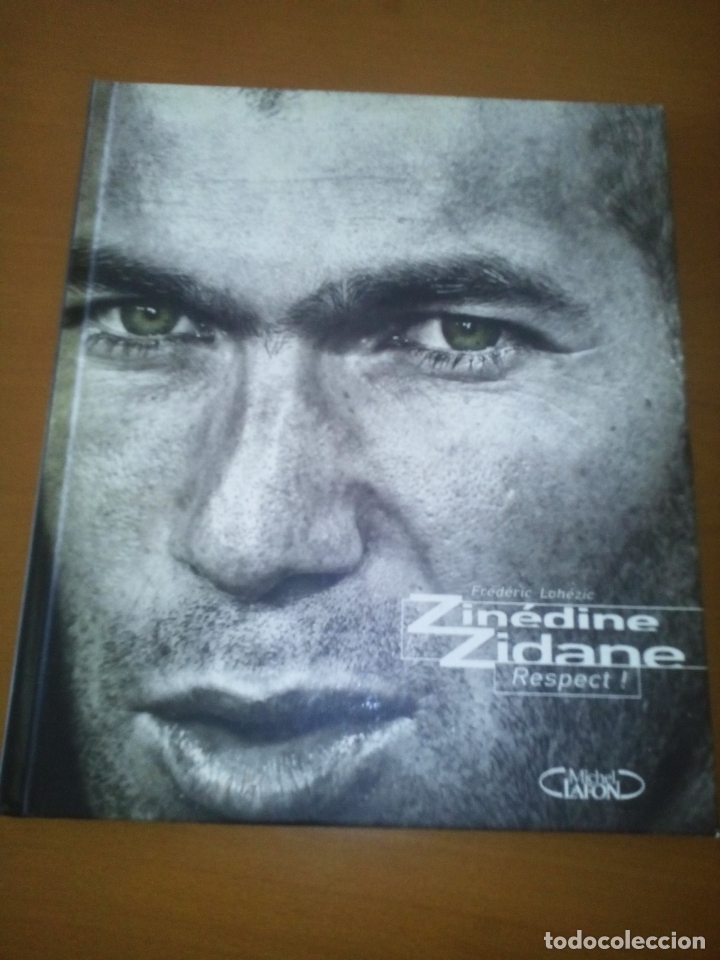 Colecionismo desportivo: Libro Zinedine Zidane Respect - Frederic Lohezic - goly