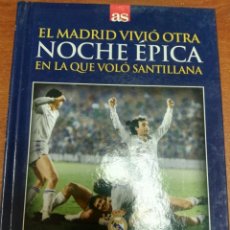 Coleccionismo deportivo: LIBRO + DVD VIVIO OTRA NOCHE ÉPICA, VOLO SANTILLANA. BORUSSIA. REAL MADRID DIARIO AS