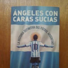 Coleccionismo deportivo: ANGELES CON CARAS SUCIAS, LA HISTORIA DEFINITIVA DEL FUTBOL ARGENTINO, JONATHAN WILSON, CORNER, ROCA. Lote 180867447