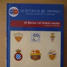 Coleccionismo deportivo: EL BARÇA I EL FUTBOL CATALÁ. Lote 182181198