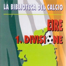 Coleccionismo deportivo: EIRE 1.DIVISIONE 1921-2000. Lote 182181348