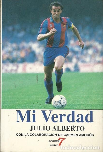 Coleccionismo deportivo: MI VERDAD JULIO ALBERTO - Foto 1