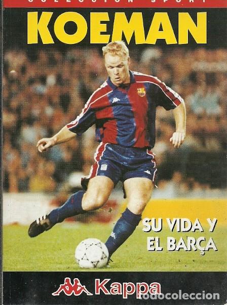 Coleccionismo deportivo: COLECCION SPORT KOEMAN SU VIDA Y EL BAR&Ccedil;A - Foto 1