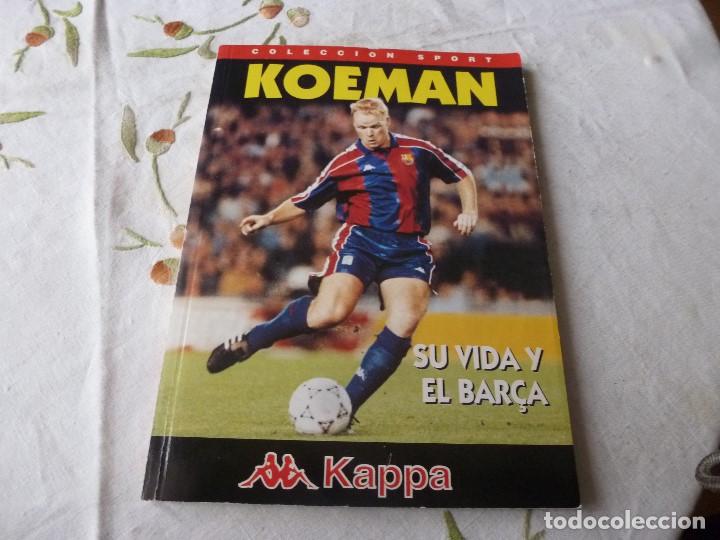 Coleccionismo deportivo: (LLL) LIBRO-KOEMAN - SU VIDA Y EL BAR&Ccedil;A - Foto 1