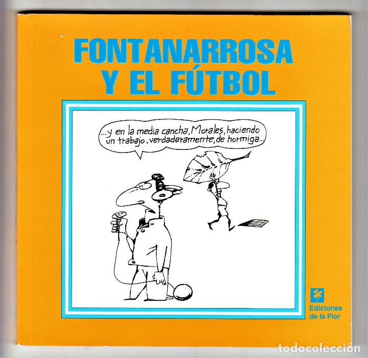 Coleccionismo deportivo: FONTANARROSA Y EL F&Uacute;TBOL EDICIONES DE LA FLOR 2008 - Foto 1