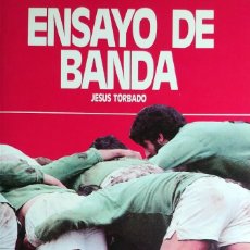 Coleccionismo deportivo: ENSAYO DE BANDA / JESÚS TORBADO. BARCELONA : EDITORIAL DON BALÓN, 1988.