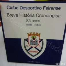 Coleccionismo deportivo: CLUBE DESPORTIVO FEIRENSE. 85 ANOS. .ANO 2003. LIBRO FUTEBOL PORTUGUÉS. Lote 207200945