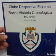 Coleccionismo deportivo: CLUBE DESPORTIVO FEIRENSE. 85 ANOS. 1918-2003. Lote 207618302