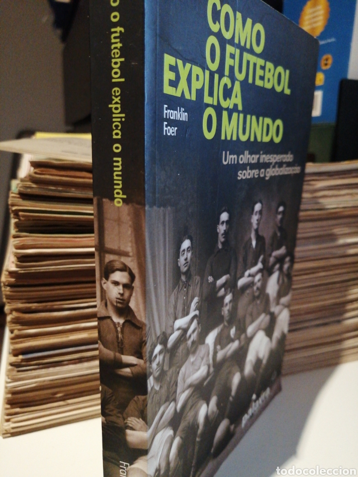Como o futebol explica o mundo: Um olhar inesperado sobre a globalização