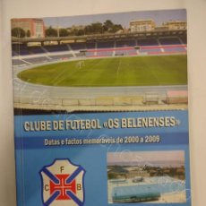 Coleccionismo deportivo: CLUBE DE FUTEBOL OS BELENENSES. DATAS E FACTOS 2000-2009. VOL. II. FIRMA DE LA AUTORA. Lote 210022800
