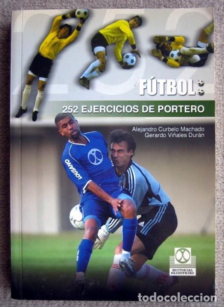 Coleccionismo deportivo: Futbol: 252 ejercicios de portero, de Alejandro Curbelo Machado y Gerardo Vi&ntilde;ales Dur&aacute;n - Foto 1