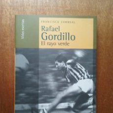 Coleccionismo deportivo: RAFAEL GORDILLO EL RAYO VERDE, FRANCISCO CORREAL, VIDAD ESCRITAS, ANDALUCIA ABIERTA, 2004. Lote 214304767