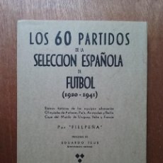Coleccionismo deportivo: LOS 60 PARTIDOS DE LA SELECCION ESPAÑOLA DE FUTBOL 1920 1941, EDICIONES ALONSO, FACSIMIL MAXTOR 2005. Lote 214305097