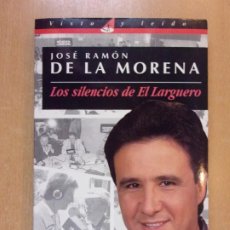 Coleccionismo deportivo: LOS SILENCIOS DEL LARGUERO / JOSÉ RAMÓN DE LA MORENA / 4ª ED. 1995 EL PAIS-AGUILAR