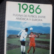 Coleccionismo deportivo: PUGNA DE FUTBOL ENTRE AMÉRICA Y EUROPA. Lote 221076382