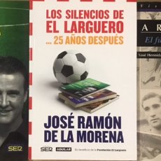 Coleccionismo deportivo: LOTE 3 LIBROS LOS SILENCIOS DEL LARGUERO - JOSE RAMON DE LA MORENA - EL FUTBOL DE EL BRUJO - ARSENIO