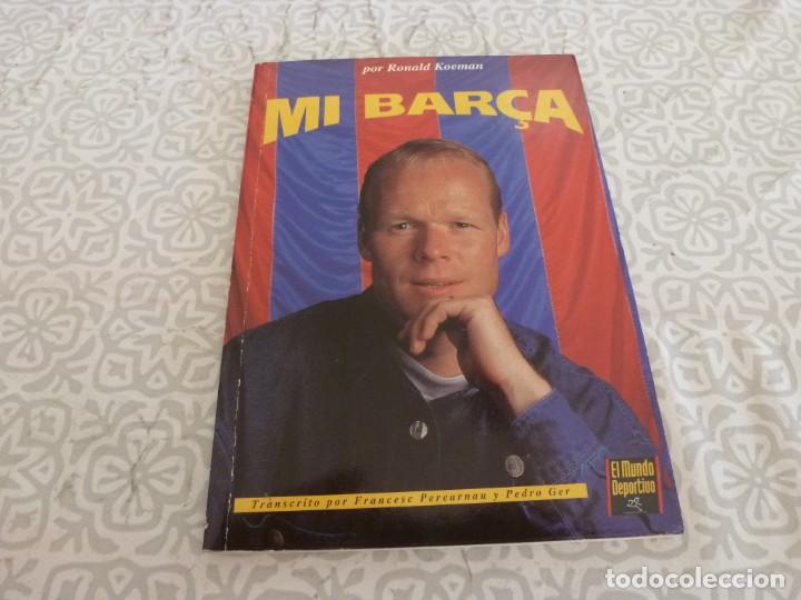 Coleccionismo deportivo: (LLL) LIBRO MI BAR&Ccedil;A POR RONALD KOEMAN - Foto 1