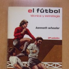 Coleccionismo deportivo: EL FUTBOL, TÉCNICA Y ESTRATEGIA / KENNETH WHEELER / 1975. EDITORIAL HISPANO EUROPEA
