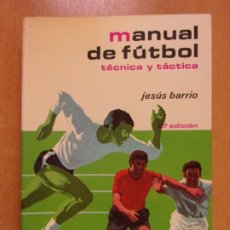 Coleccionismo deportivo: MANUAL DE FÚTBOL, TECNICA Y TÁCTICA / JESÚS BARRIO / 1977. EDITORIAL HISPANO EUROPEA