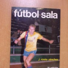 Coleccionismo deportivo: FÚTBOL SALA / J. ROVIRA SANCHEZ / 1985. EDITORIAL HISPANO EUROPEA
