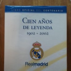 Coleccionismo deportivo: CIEN AÑOS DE LEYENDA 1902 2002, LIBRO OFICIAL DEL CENTENARIO, REAL MADRID CLUB DE FUTBOL, EVEREST. Lote 233742895