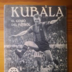 Coleccionismo deportivo: 1958 - KUBALA: EL GENIO DEL FÚTBOL. COLECCIÓN ÍDOLOS DEL DEPORTE N° 2. BARCELONA. Lote 236067090