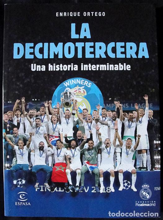 Coleccionismo deportivo: LA DECIMOTERCERA - UNA HISTORIA INTERMINABLE - REAL MADRID - - Foto 1
