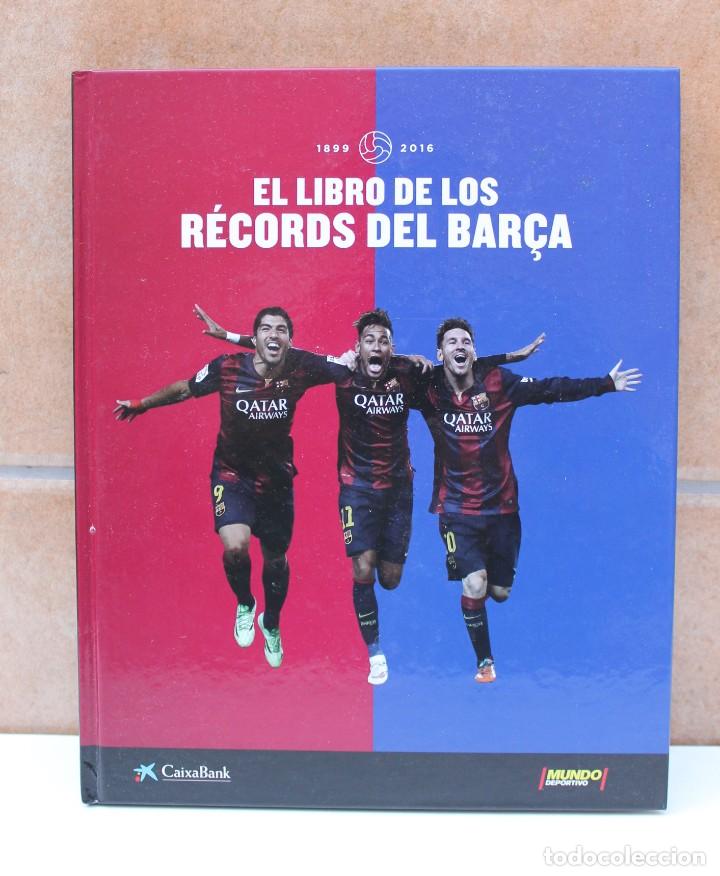 Coleccionismo deportivo: EL LIBRO DE LOS R&Eacute;CORDS DEL BAR&Ccedil;A 1899-2016 - Foto 1