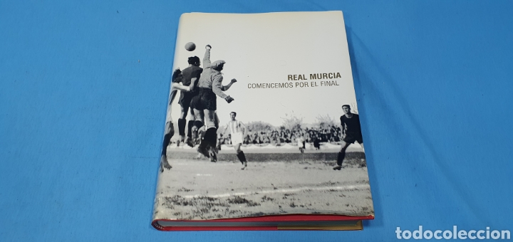 Coleccionismo deportivo: REAL MURCIA - COMENCEMOS POR EL FINAL - RELATOS SOBRE UN CENTENARIO - Foto 1